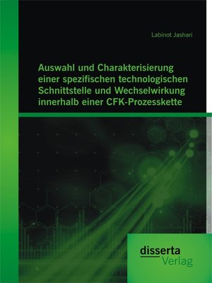 cover image of Auswahl und Charakterisierung einer spezifischen technologischen Schnittstelle und Wechselwirkung innerhalb einer CFK-Prozesskette